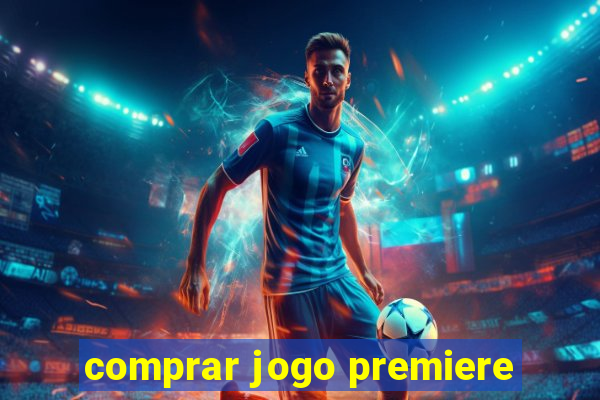 comprar jogo premiere